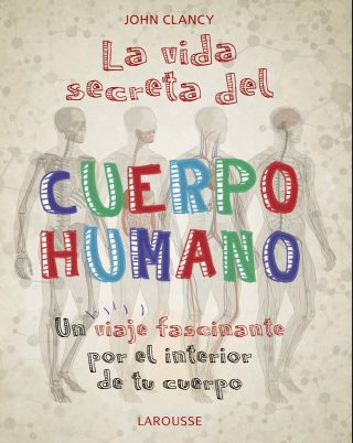 La vida secreta del cuerpo humano