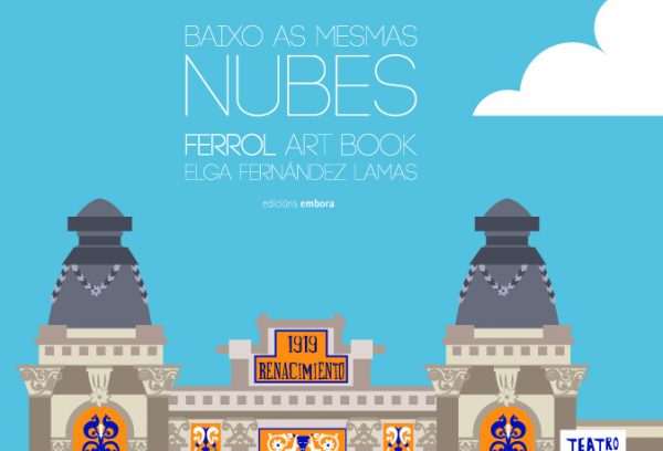 Baixo as mesmas nubes. Ferrol art book