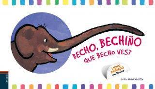 Becho, bechiño. Que becho ves?