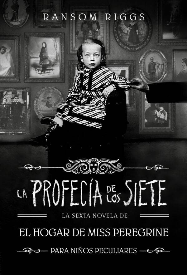 La profecía de los siete (El hogar de Miss Peregrine para niños peculiares 6)