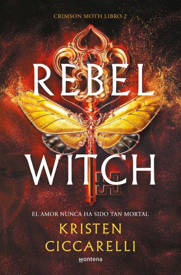 Rebel Witch (Crimson Moth. Libro 2)